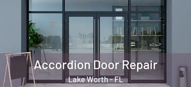  Accordion Door Repair Lake Worth - FL