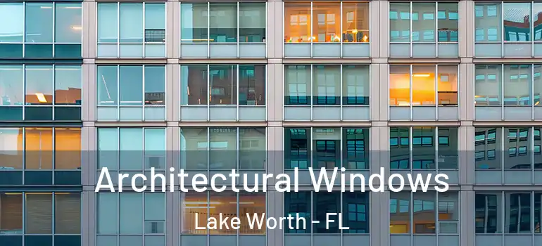  Architectural Windows Lake Worth - FL