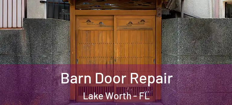  Barn Door Repair Lake Worth - FL