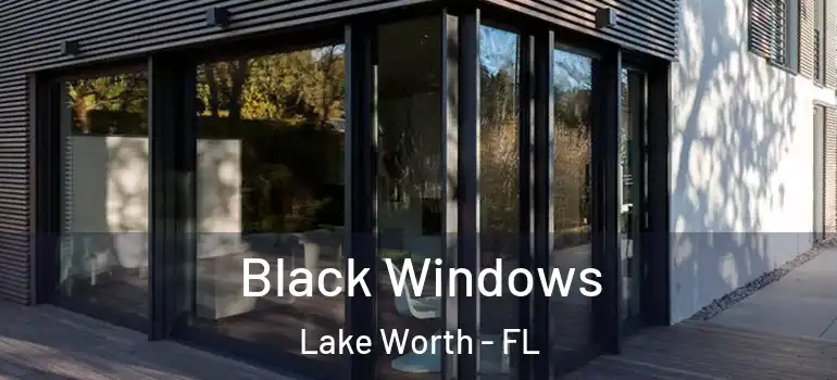  Black Windows Lake Worth - FL