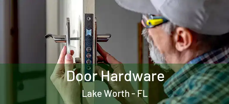  Door Hardware Lake Worth - FL