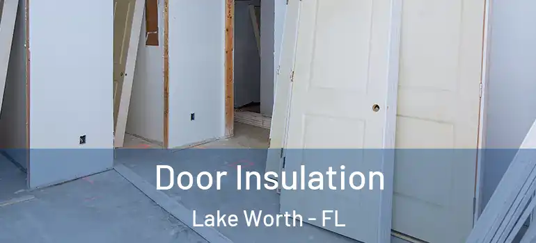  Door Insulation Lake Worth - FL