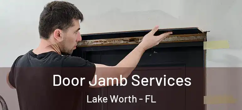  Door Jamb Services Lake Worth - FL