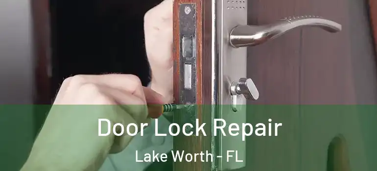  Door Lock Repair Lake Worth - FL