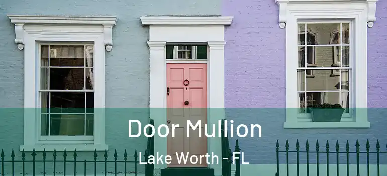  Door Mullion Lake Worth - FL