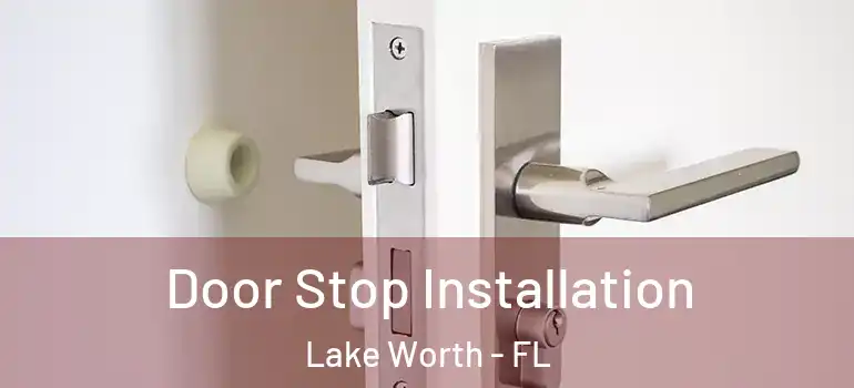  Door Stop Installation Lake Worth - FL