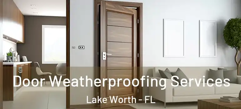  Door Weatherproofing Services Lake Worth - FL