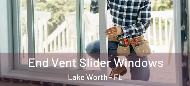  End Vent Slider Windows Lake Worth - FL