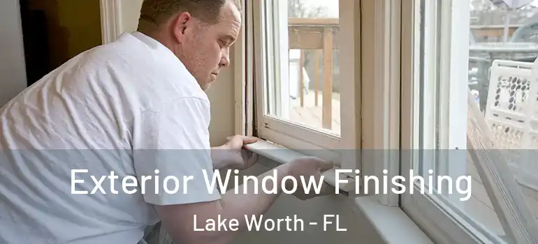  Exterior Window Finishing Lake Worth - FL