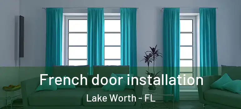  French door installation Lake Worth - FL