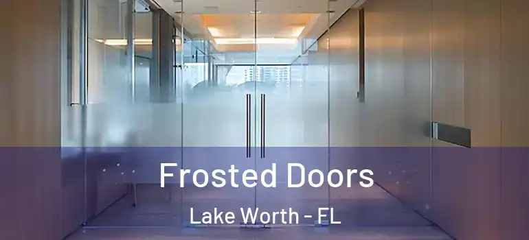  Frosted Doors Lake Worth - FL
