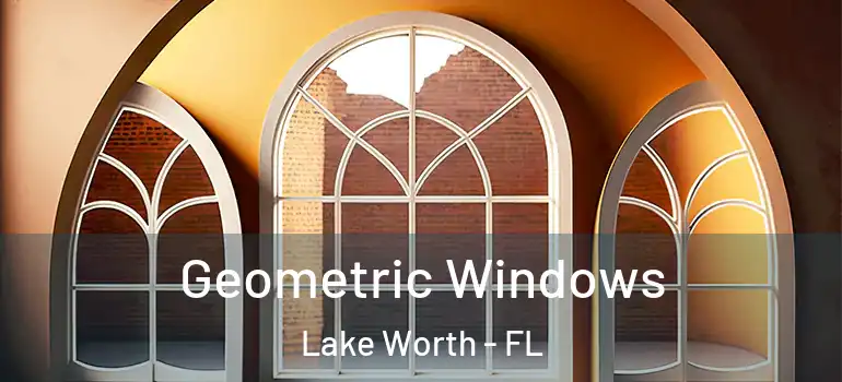 Geometric Windows Lake Worth - FL