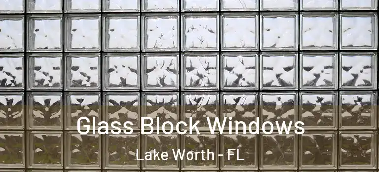  Glass Block Windows Lake Worth - FL