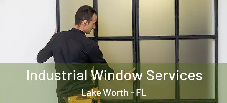  Industrial Window Services Lake Worth - FL