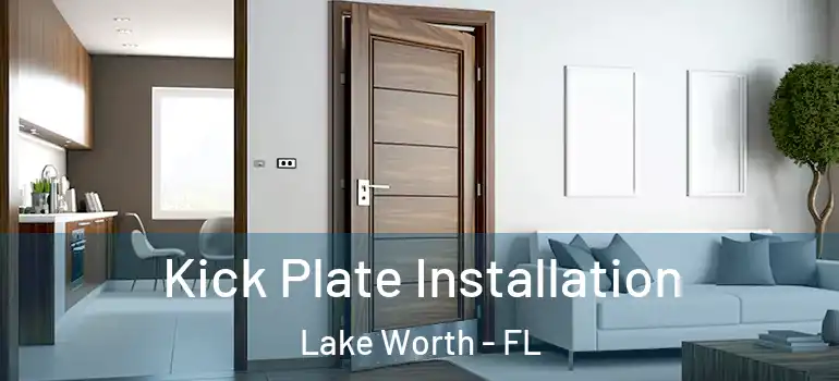  Kick Plate Installation Lake Worth - FL