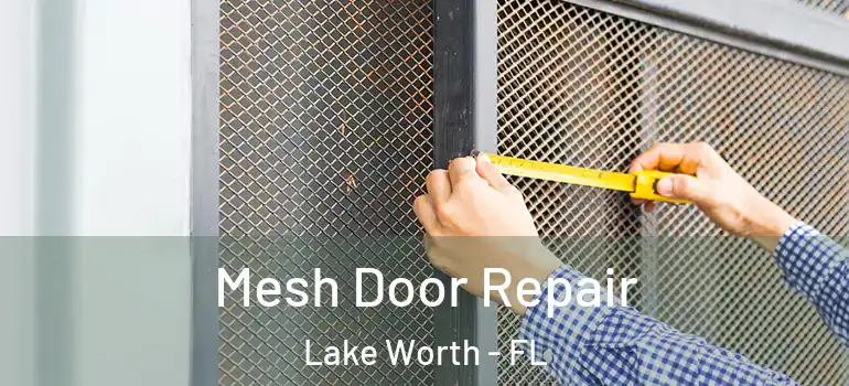  Mesh Door Repair Lake Worth - FL