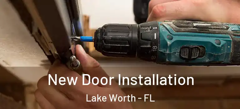  New Door Installation Lake Worth - FL
