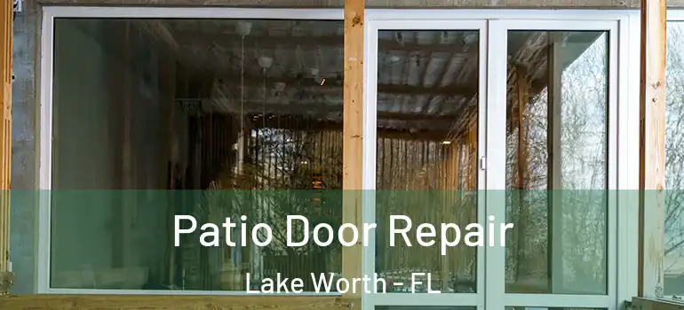  Patio Door Repair Lake Worth - FL