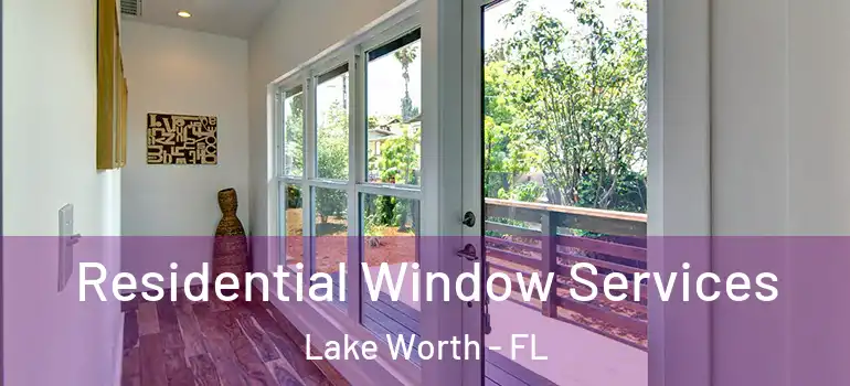  Residential Window Services Lake Worth - FL