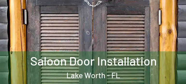  Saloon Door Installation Lake Worth - FL