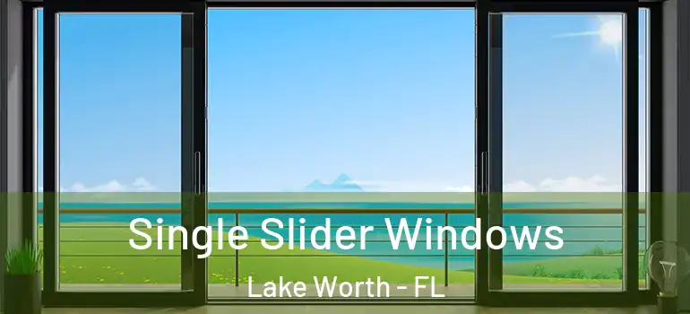  Single Slider Windows Lake Worth - FL