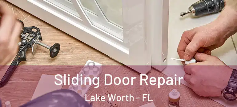  Sliding Door Repair Lake Worth - FL