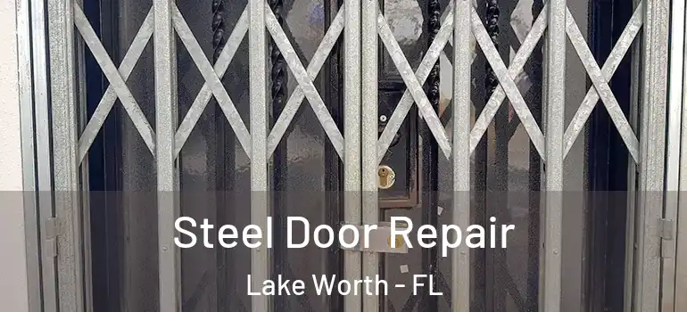  Steel Door Repair Lake Worth - FL