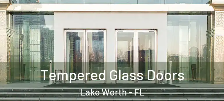  Tempered Glass Doors Lake Worth - FL