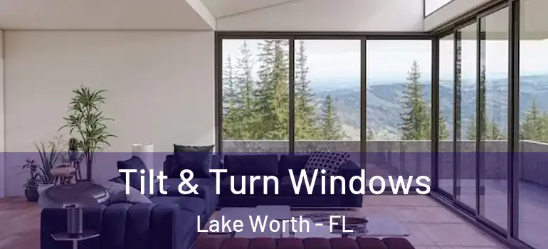  Tilt & Turn Windows Lake Worth - FL