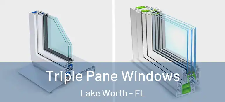  Triple Pane Windows Lake Worth - FL