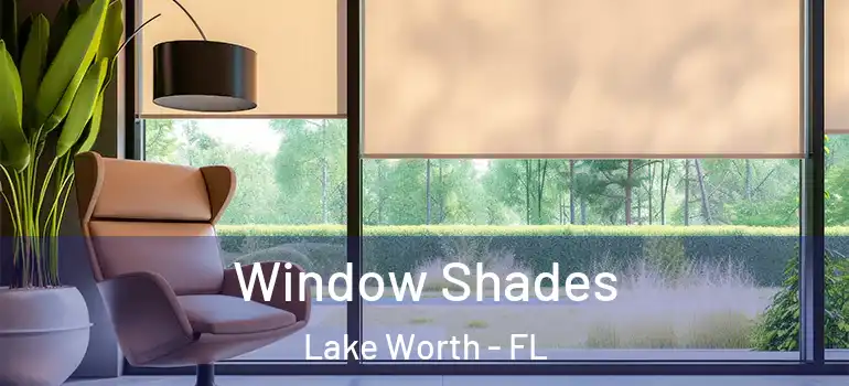  Window Shades Lake Worth - FL