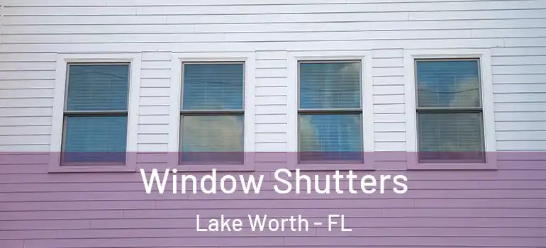  Window Shutters Lake Worth - FL