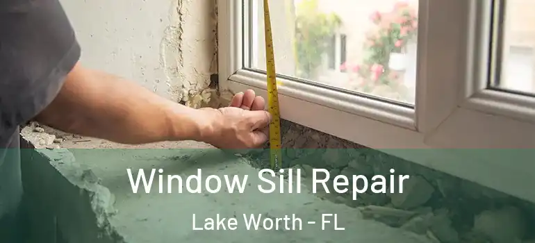  Window Sill Repair Lake Worth - FL