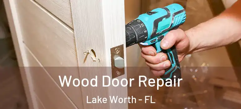  Wood Door Repair Lake Worth - FL