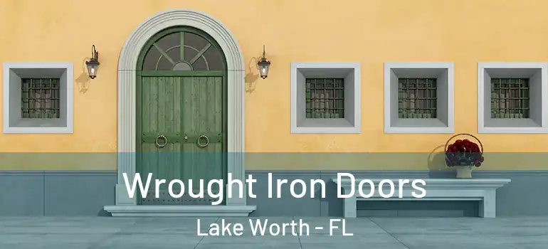  Wrought Iron Doors Lake Worth - FL